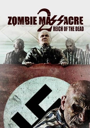 Смотреть Резня Зомби 2: Рейх Мёртвых HDRip 2015 /  онлайн