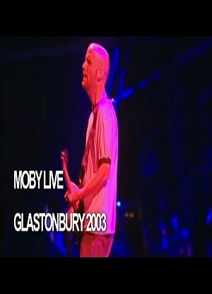 Moby - Live At Glastonbury