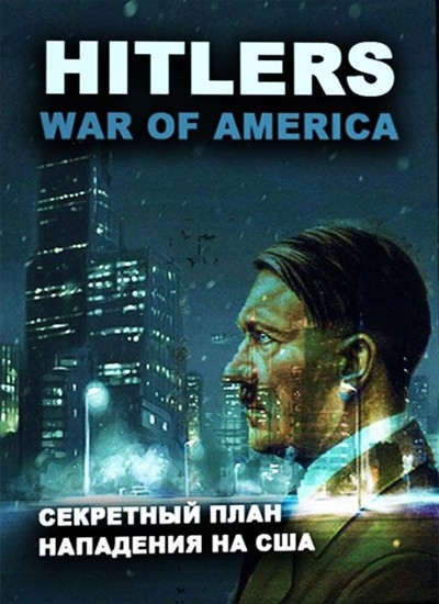 Смотреть Секретный план Гитлера: Нападение на Америку / Hitlers War on America HDTVRip 2005 /  онлайн