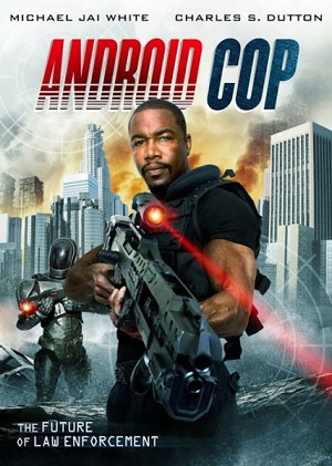 Смотреть Андроид-полицейский / Android Cop HDRip 2014 /  онлайн