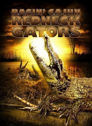 Смотреть Земля аллигаторов / Ragin Cajun Redneck HDRip 2013 /  онлайн